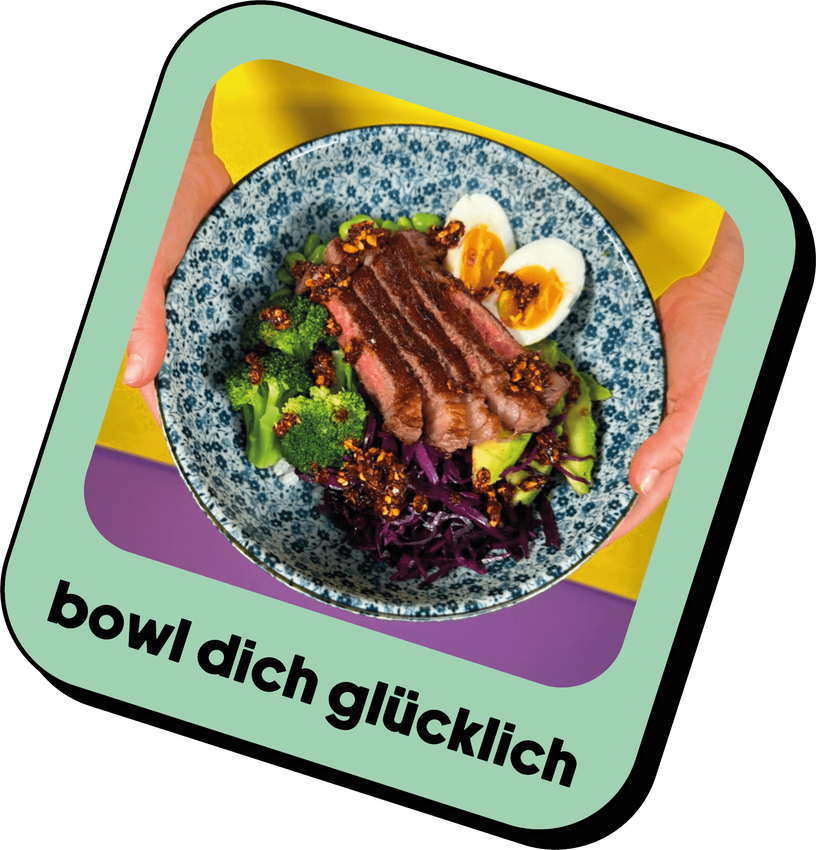 bowl dich glücklich