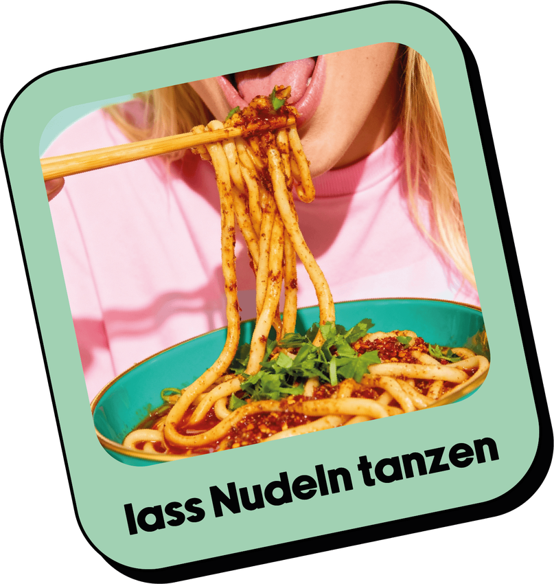lass Nudeln tanzen